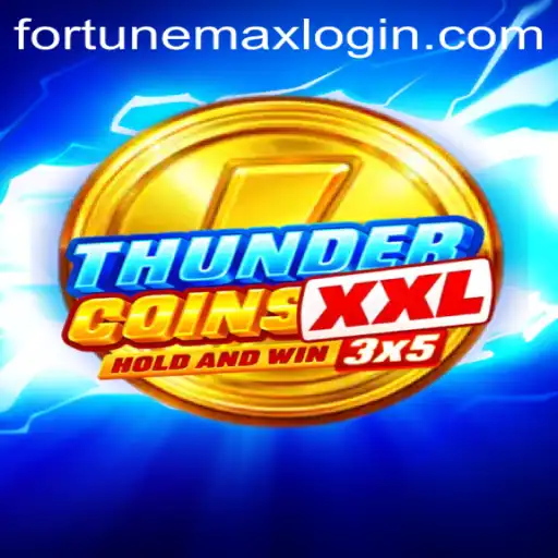 Exploring ThunderCoinsXxl: Dive Into The World of FortuneMax
